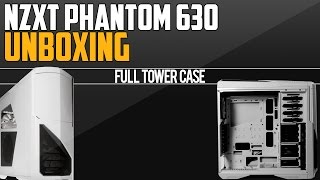 NZXT Phantom 630 Full Tower Case Unboxing/ Build