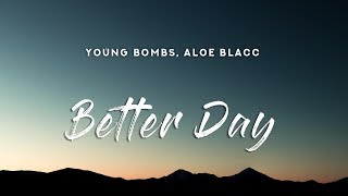 Young Bombs - Better Day (Lyrics) ft. Aloe Blacc