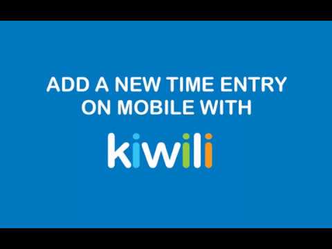 Add a New Time Entry on Mobile with Kiwili