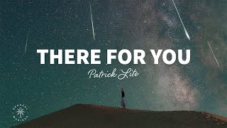Patrick Lite - There For You (Lyrics)