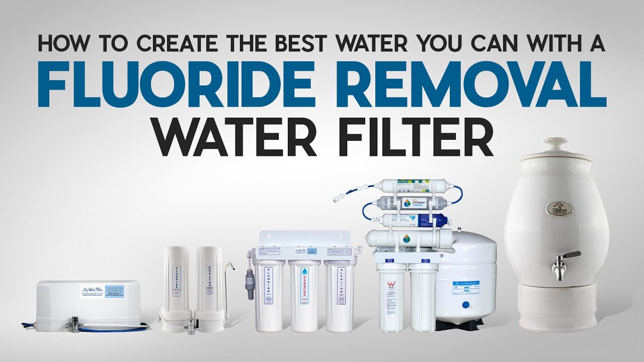 How to Create the Best Water You Can with a Fluoride Water Filter YouTube