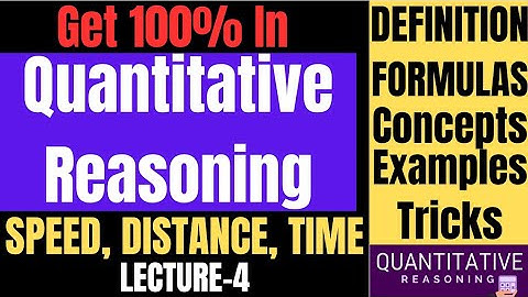 Quantitative Reasoning : : Speed, Distance, Time All Formulas, Concepts, Tricks, and Examples"