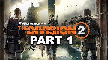 THE DIVISION 2 Gameplay Walkthrough Part 1 - No Commentary (Xbox One X Enhanced)