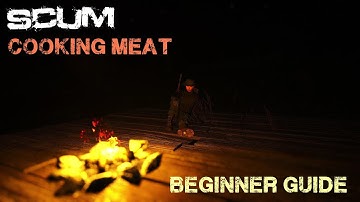 SCUM 0.7.5 Beginners Cooking Guide - Fastest way to cook meat