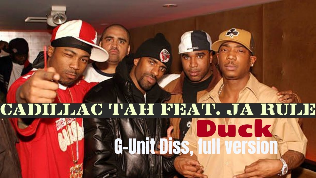 Cadillac Tah Feat. Ja Rule - Duck (Dissin' G-Unit, full Version