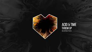 Acid & Time   Throw Up (Official Audio)