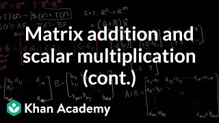 More on Matrix Addition and Scalar Multiplication