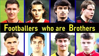 Brother Footballers in Real Life