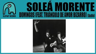 Video thumbnail of "SOLEÁ MORENTE feat. ISA CEA (TRIÁNGULO DE AMOR BIZARRO) - Domingos [Audio]"