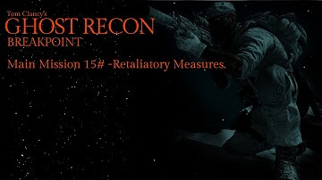 Ghost Recon Breakpoint: Retaliatory Measures: Stealth Walkthrough: Difficulty: Extreme.