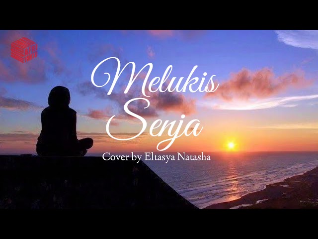 Melukis Senja - Budi Doremi Cover Eltasya Natasha ( Lyrics ) class=