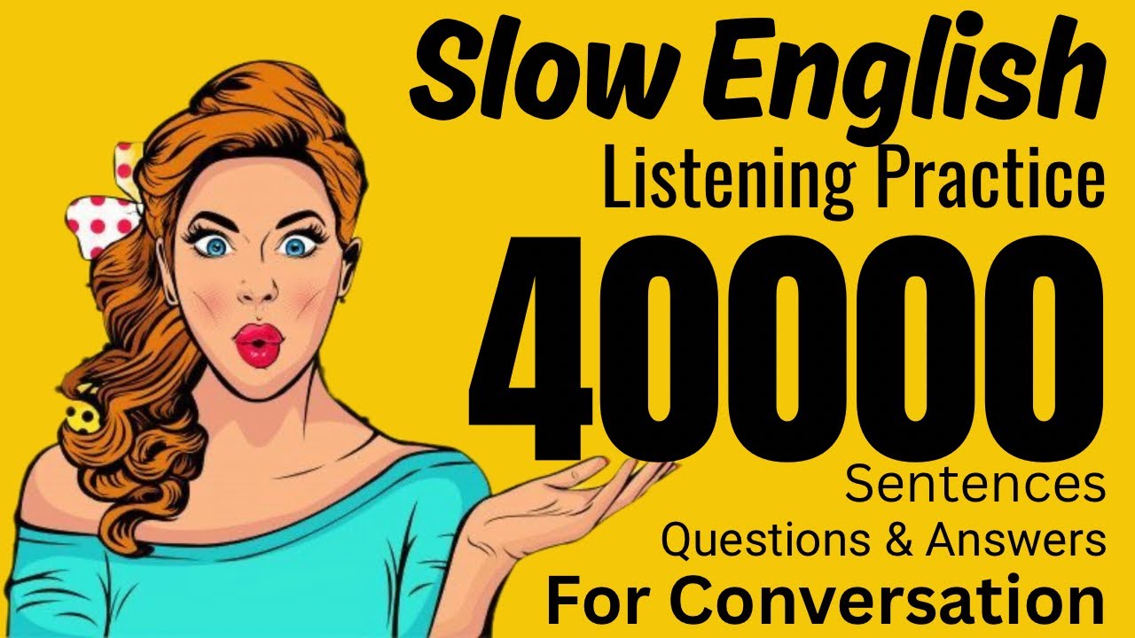 “40000” Sentences Questions and Answers for Conversation | Slow English Listening Practice 