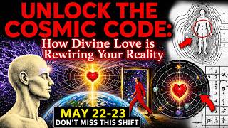 UNLOCK THE COSMIC CODE | How Divine Love is Rewiring Your Reality