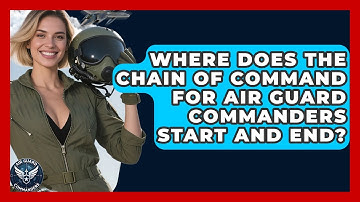 Where Does the Chain of Command for Air Guard Commanders Start and End? - Air Guard Commanders