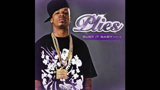 Plies - Bust It Baby, Parts 1 & 2