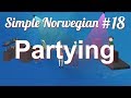 Simple Norwegian #18 - Partying & Drinking in Norway
