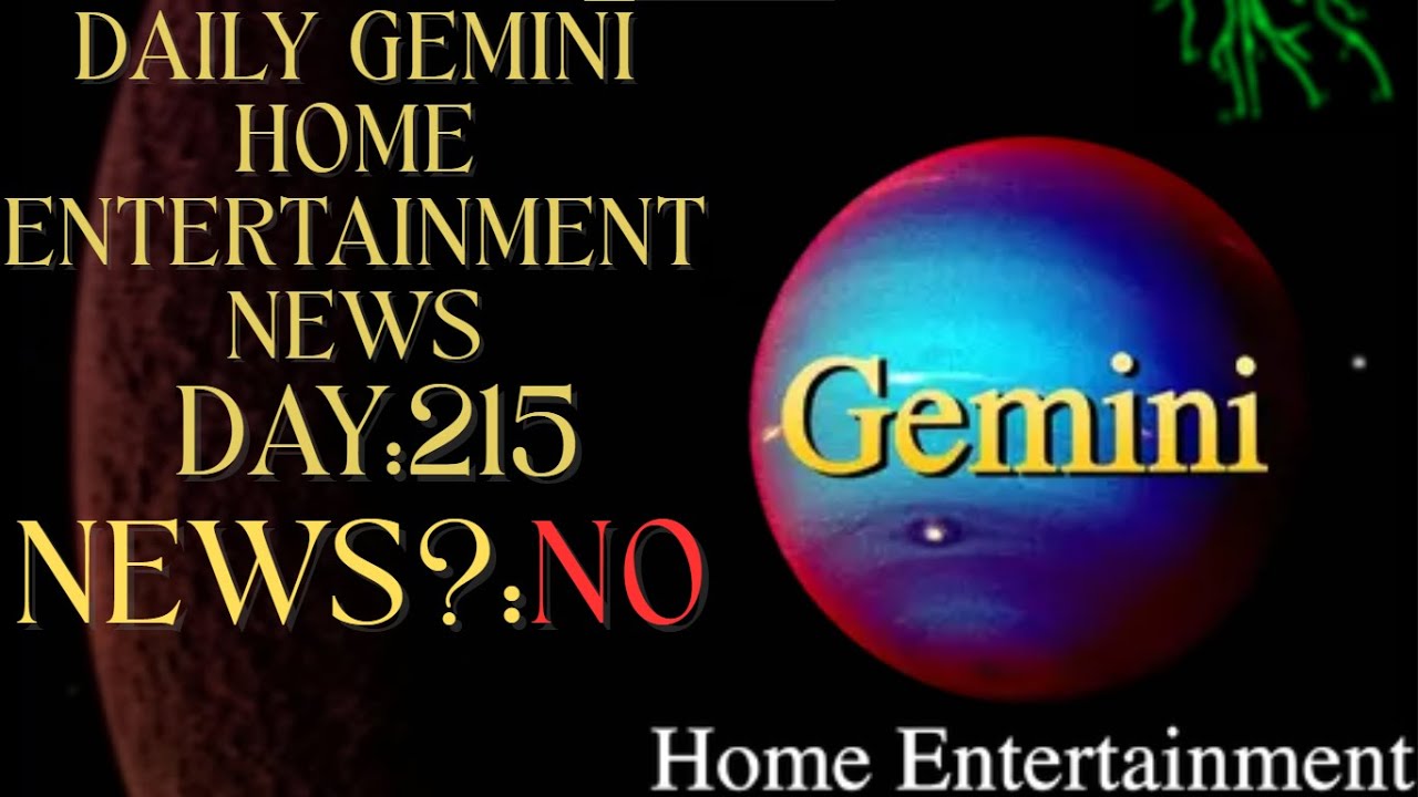 Daily Gemini Home Entertainment News‐Day 215