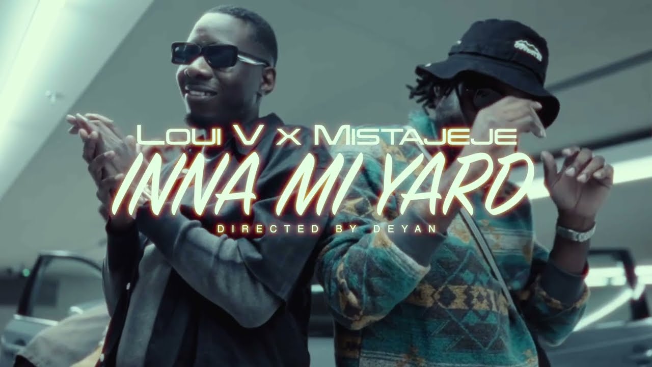 Loui V X Mista JEJE - INNA MI YARD (Official Video)