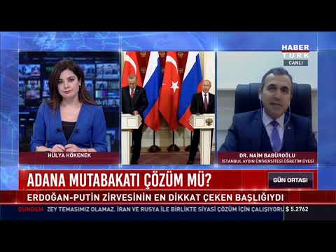 Adana mutabakatı neden önemli? - Dr. Naim Babüroğlu