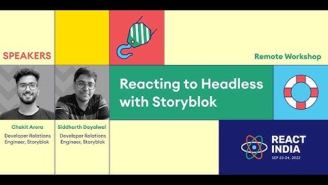 Reacting to Headless with Storyblok - Chakit Arora and Siddharth Dayalwal