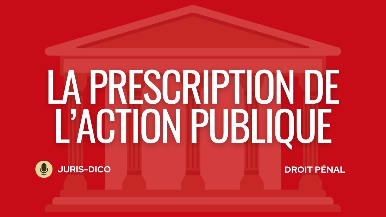 La prescription de l'action publique [Droit pénal]
