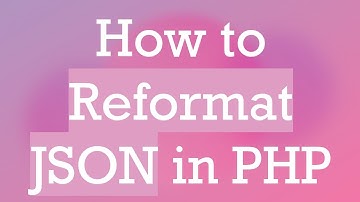 How to Reformat JSON in PHP