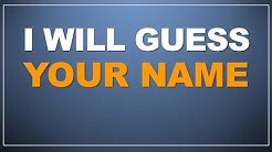 I will guess your name!  (mind reading)