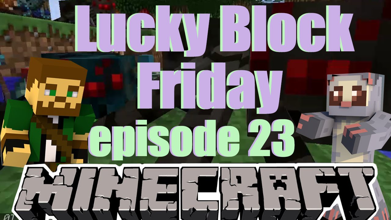 Lucky Block Friday - Episode 23 - YouTube