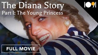 The Diana Story: Part I: The Young Princess (FULL MOVIE)