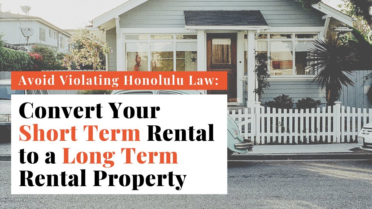 Avoid Violating Honolulu Law Convert Your Short Term Rental Property to
