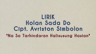 Lagu Batak Viral  Lirik Holan Sada Do Cipt Avriston Simbolon  Na So Tarhindaran Halisusung Hasian