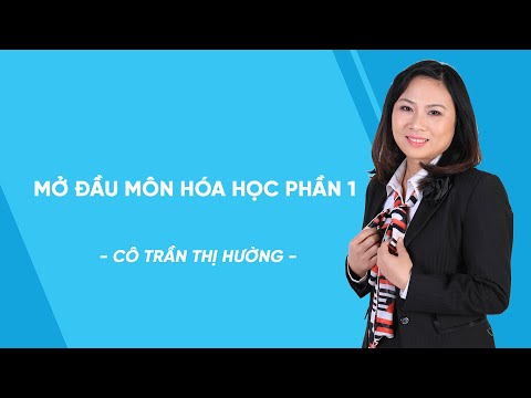 Video Mở đầu môn hóa học phần 1 - Hóa Học 8 - Cô Trần Thị... - youtube