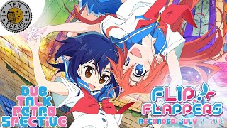 Dub Talk Retrospective 007: Flip Flappers