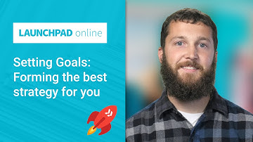Launchpad Online: Setting Goals, Forming the best strategy for you