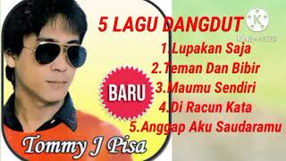 Tommy J Pisa - 5 Lagu Dangdut