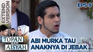Abi Murka Denger Tau Kalau Aisyah di Jebak Topan - Topan dan Aisyah EPS 9 PART 1 (31/7)