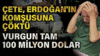 Erdoğanın Kapı Komşusuna Çöktüler Çete 100 Milyon Dolarlık Malını Aldı Dinçer Gökçe Anlattı...