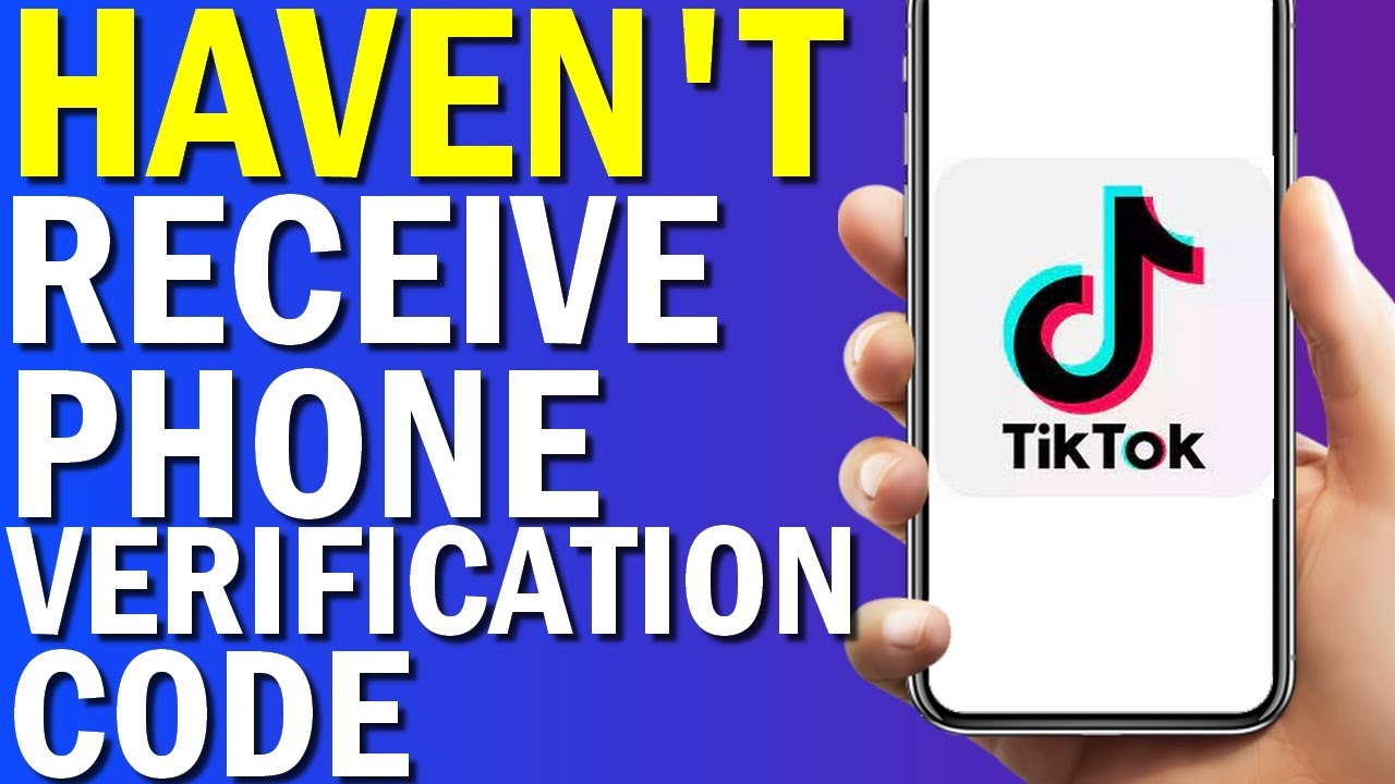 How To Fix "haven't receive phone verification code "On Your Tiktok App ...