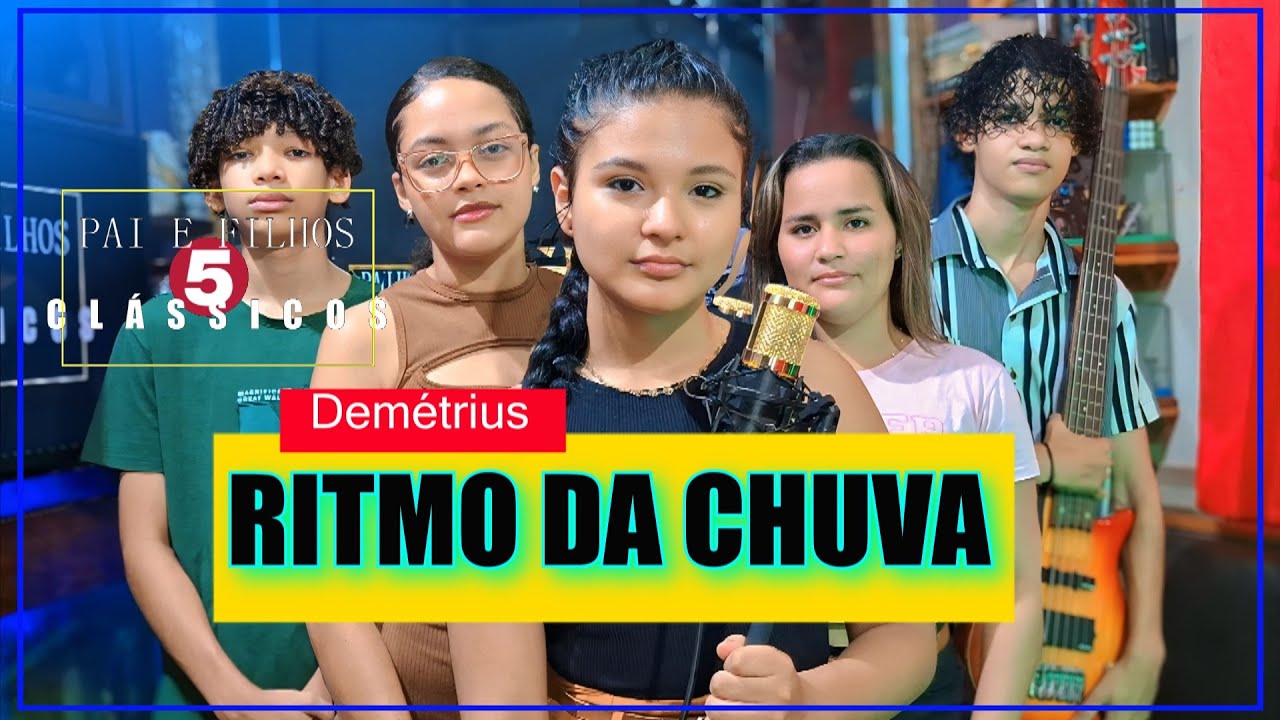 RITMO DA CHUVA - (Demétrius) Pai e filhos 5 clássicos e Laysa