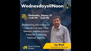 Wednesdays@Noon (1/24/24) | Researching Information for Cybersecurity & Enhancing National Security Information