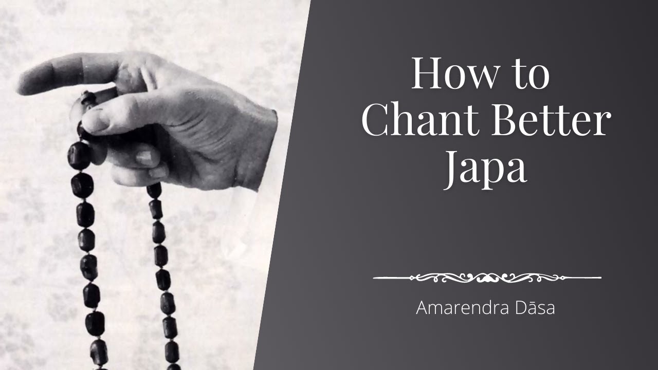 How to Chant Better Japa | Amarendra Dāsa