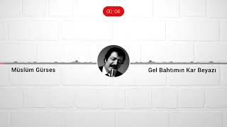 Müslüm Gürses Gel Bahtım Kar Beyazı