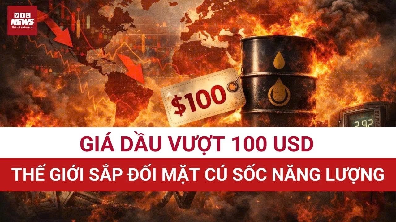 NÓNG: Giá dầu chính thức vượt 100 USD, thế giới sắp đối mặt cú sốc năng lượng? | VTC News