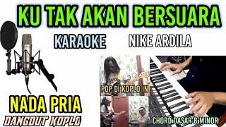 KU TAK AKAN BERSUARA KARAOKE KOPLO NADA PRIA NIKE ARDILA