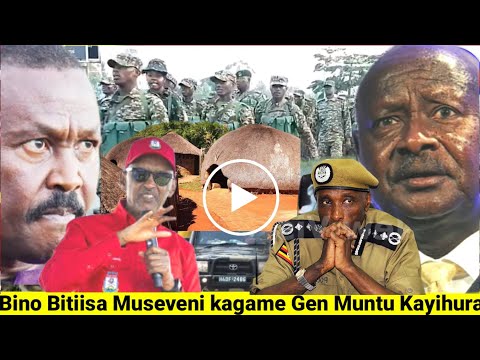 Bino Bitiisa Gen M7 Gen Kagame Gen Muntu Banange Wuliira Olukwe Okuwamba Uganda
