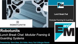 Robotunits | Lunch Break Chats: Modular Framing & Guarding Systems | EandM