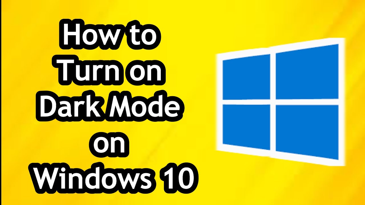 How to Turn on Dark Mode on Windows 10 - YouTube
