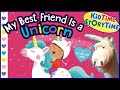 My Best Friend is a Unicorn 🦄 Kids Book Read Aloud