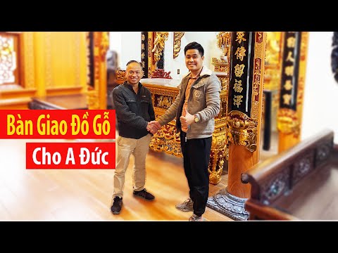 Video Bàn Giao Đồ Gỗ Cho A Đức Tại Hải Dương | Phạm Văn Phúc - YouTube