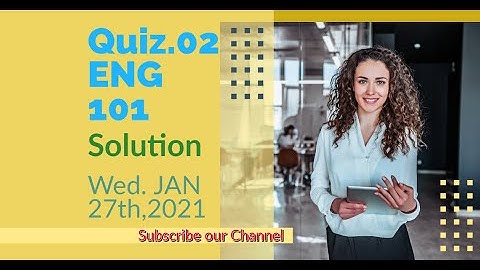 Eng101  quiz.2 solution vu | Quiz 2 solution